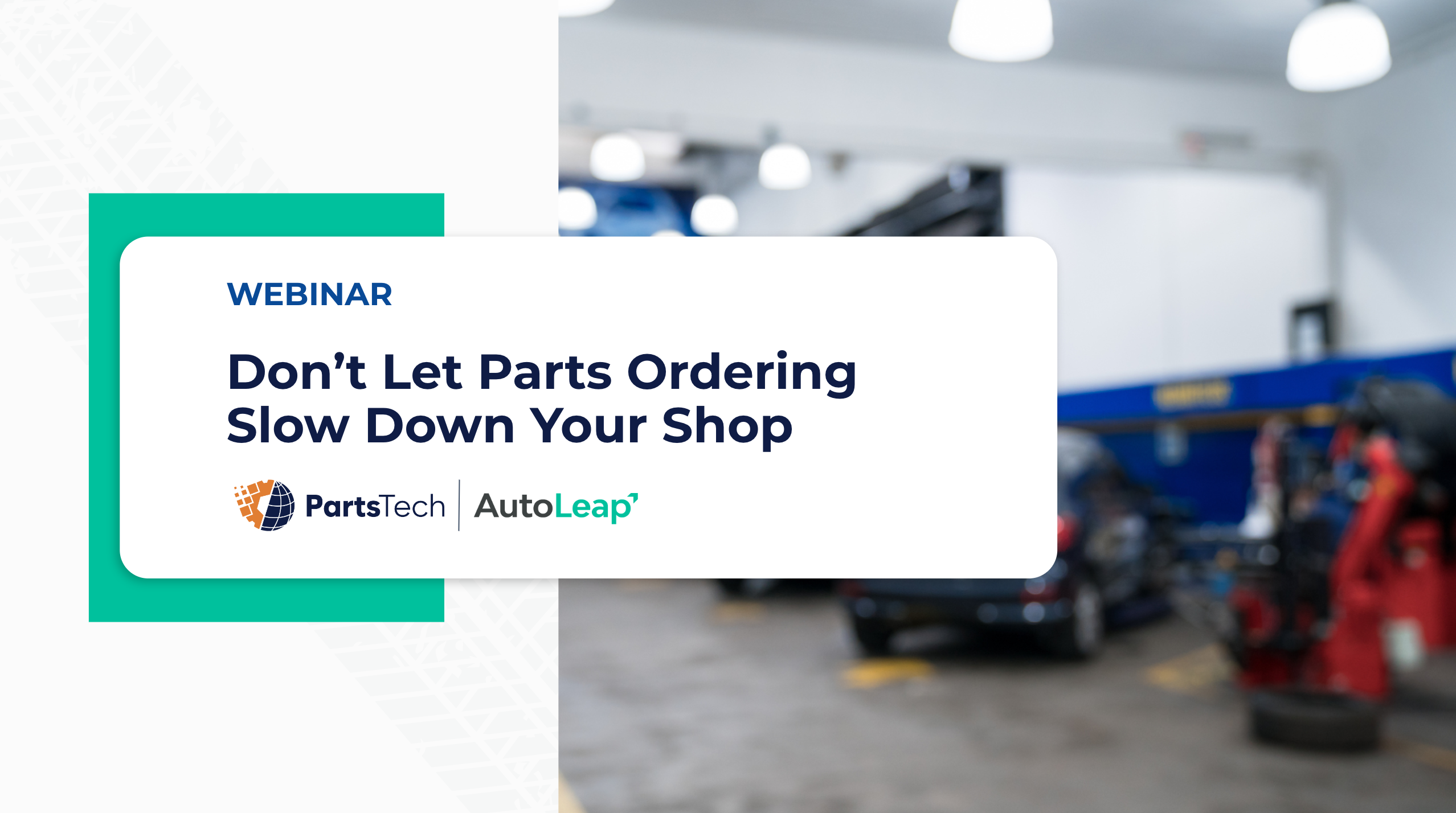 PartsTech and AutoLeap Talk Parts Ordering, Technology, and Time Savings