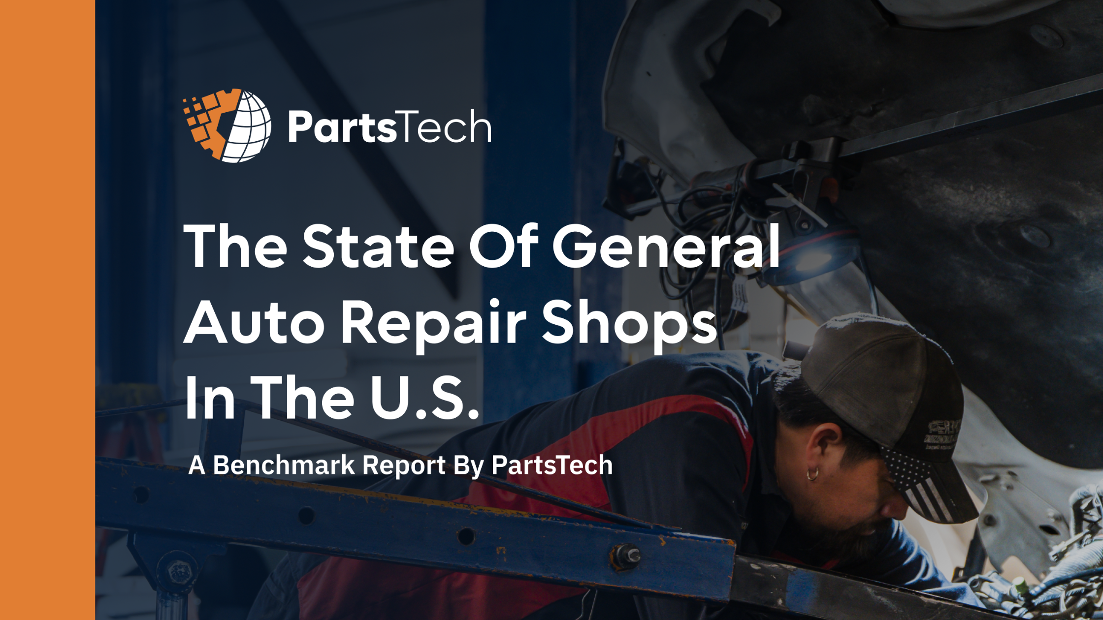 The State Of General Auto Repair Shops In The United States – A Benchmark Report By PartsTech