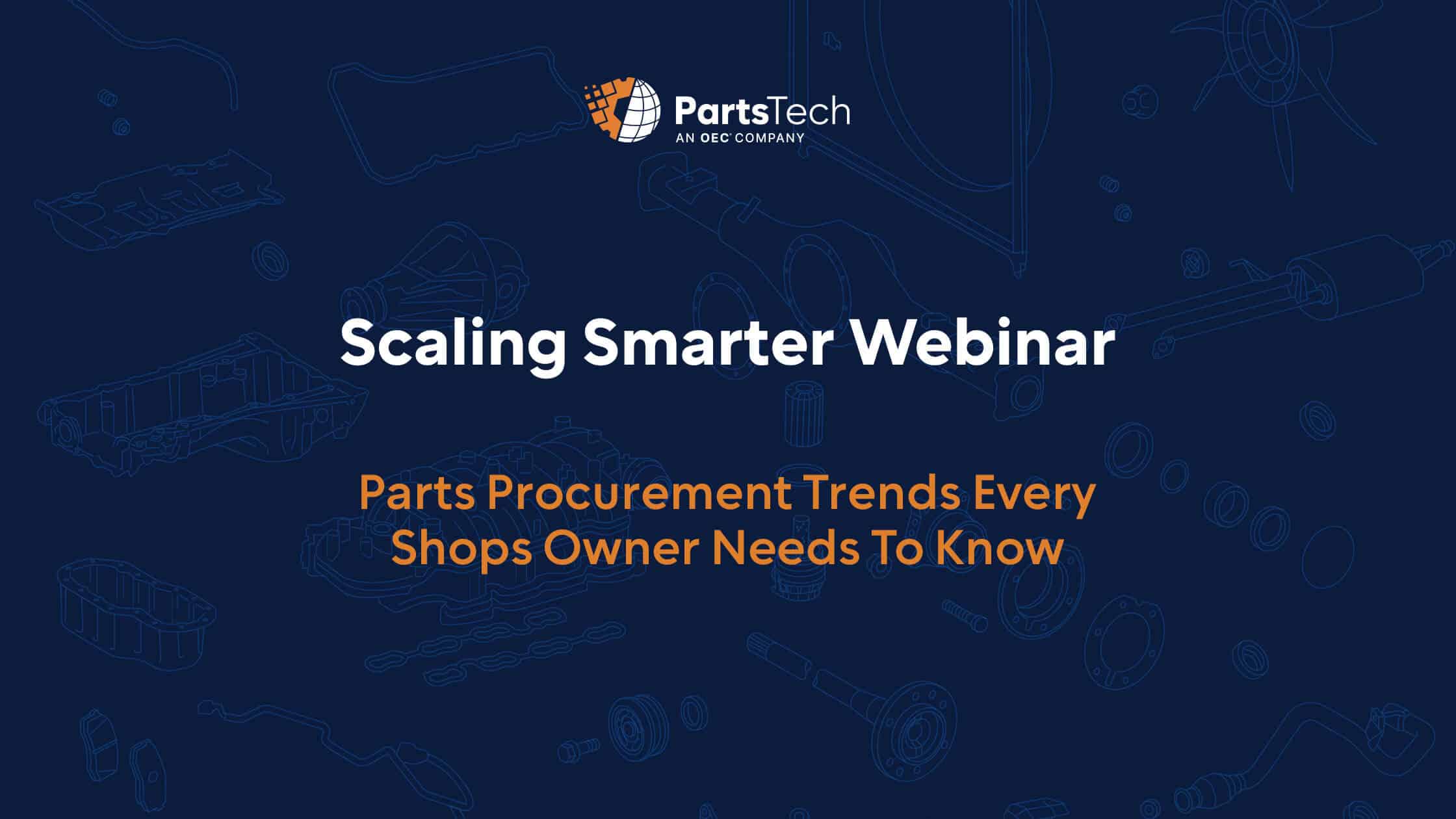 PartsTech Scaling Smarter Webinar